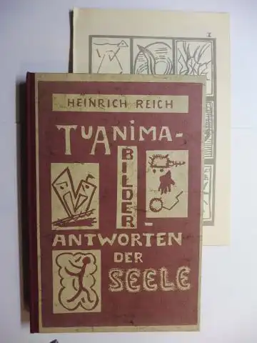 Reich, Dr. med. Heinrich: TUANIMA BILDER - ANTWORTEN DER SEELE. (mit Kartenbilder u. Bilder der Versuchspersonen).
