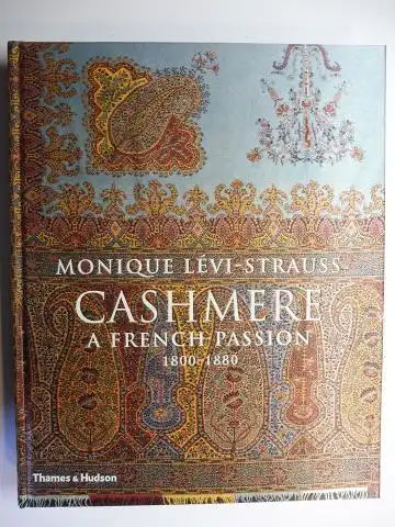 Levi-Strauss, Monique and Massimo Listri (Aufnahmen): CASHMERE - A FRENCH PASSION 1800-1880.