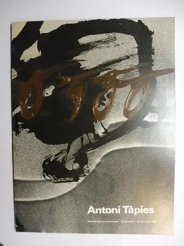 de Wilde, Edy, Marja Bloem Bert Jansen a. o.: Antoni Tapies - Stedelijk Museum Amsterdam 25 september - 16 november 1980 *.