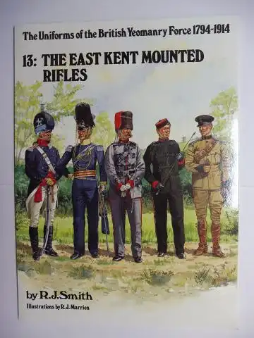 Smith, R.J. and R.J. Marrion (Illustrations by): 13: THE EAST KENT MOUNTED RIFLES *. 