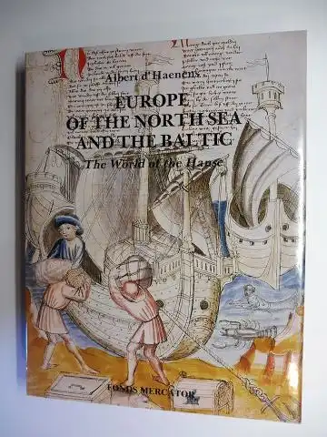 d`Haenens, Albert, F. Hiraux Dr. E.J.L. Bacon (Translation) a. o: EUROPE OF THE NORTH SEA AND THE BALTIC. The World of the Hanse. 