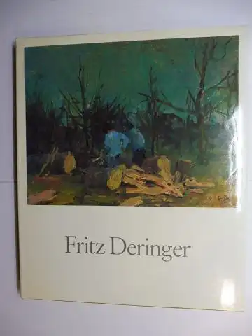 Schneider, Robert K., Hans Reutimann * und  Emil Egli / Karl Schölly: Fritz Deringer - Maler und Zeichner *. 