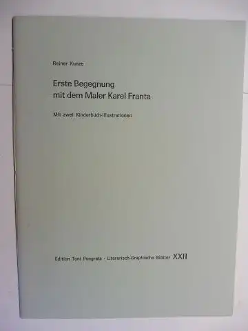 Kunze *, Reiner und Karel Franta (Illustriert von): Erste Begegnung mit dem Maler Karel Franta - Mit zwei Kinderbuch-Illustrationen. Literarische-Graphische Blätter XXII. 