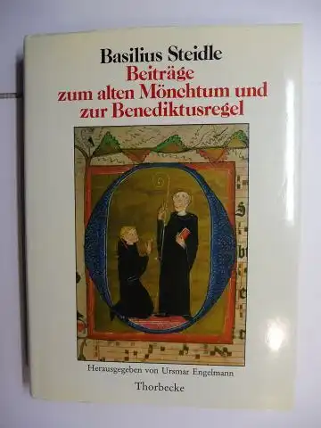 Steidle, Basilius und Ursmar Engelmann (Hrsg.): Beiträge zum alten Mönchtum und zur Benediktusregel. Mit einem Vorwort und einer Einführung herausgegeben von Ursmar Engelmann. 