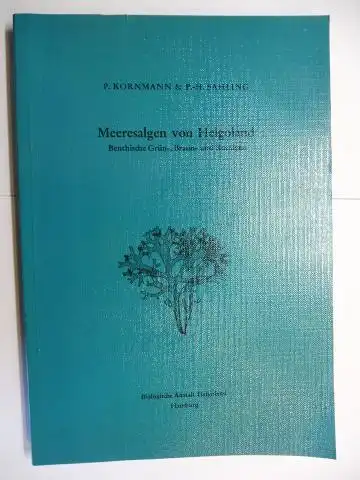 Kornmann, P., P.-H. Sahling und O. Kinne / H.-P. Bulnheim: Meeresalgen von Helgoland - Benthische Grün, Braun- und Rotalgen *.