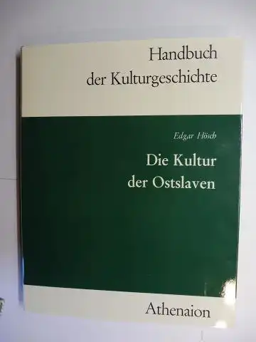 Hösch, Edgar: DIE KULTUR DER OSTSLAVEN *. 