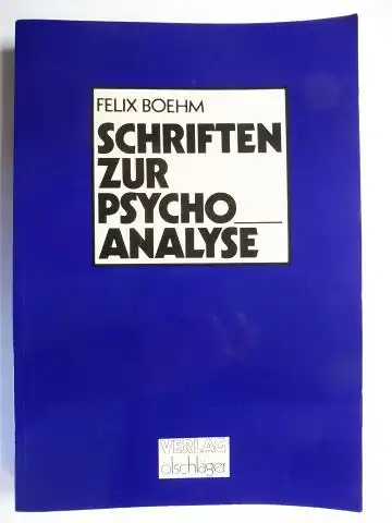 Boehm, Felix: FELIX BOEHM (1881-1958) - SCHRIFTEN ZUR PSYCHOANALYSE.