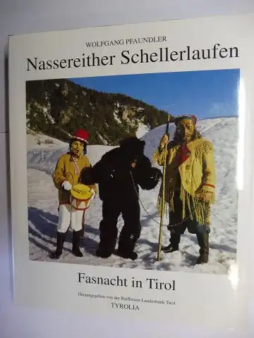 Pfaundler, Wolfgang: Nassereither Schellerlaufen - Fasnacht in Tirol *. Herausgeben von der Raiffeisen-Landesbank Tirol.