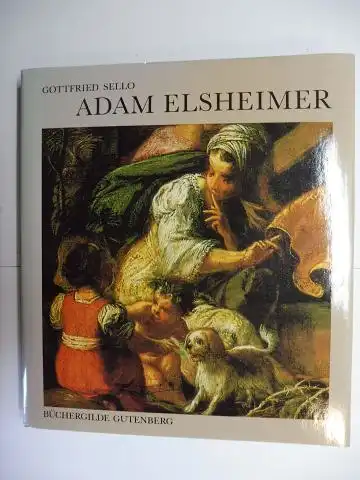 Sello, Gottfried: ADAM ELSHEIMER *. 