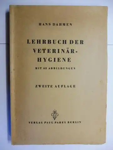 Dahmen, Hans: LEHRBUCH DER VETERINÄR-HYGIENE (Veterinärhygiene). MIT 62 ABBILDUNGEN. 