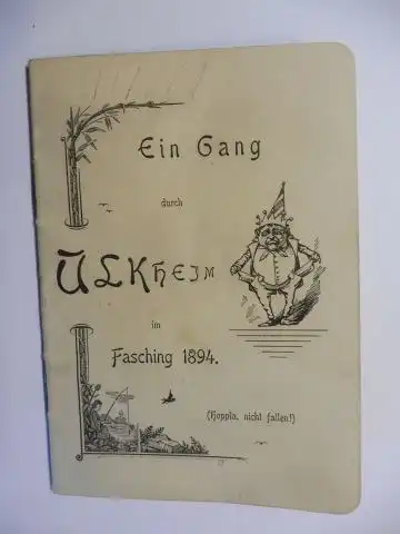 Bonz Erben (Verlag), A.: Ein Gang durch ULKHEIM im Fasching 1894 (hoppla, nicht fallen !) *.