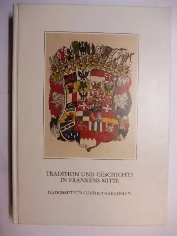 Rechter (Hrsg.), Gerhard, Robert Schuh Werner Bürger u. a.: HISTORISCHER VEREIN FÜR MITTELFRANKEN *. 95. JAHRBUCH 1990-1991. TRADITION UND GESCHICHTE IN FRANKENS MITTE - FESTSCHRIFT FÜR GÜNTHER SCHUHMANN.