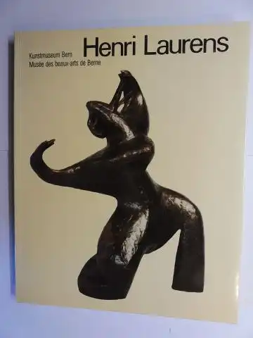 Kuthy, Sandor, Claude u. Marthe Laurens (Texte) und  Magdalena M. Moeller / Isabelle Monod-Fontaine: HENRI LAURENS 1885-1954 *. 