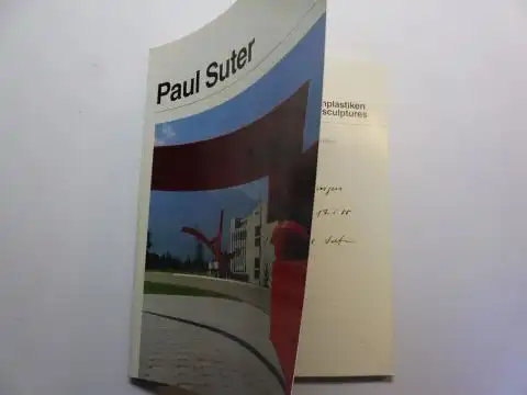 Rotzler, Willy, Istvan Schlegl Paul Suter * u. a: PAUL SUTER * - EISENPLASTIKEN / IRON SCULPTURES. + AUTOGRAPH. Deutsch / English. 