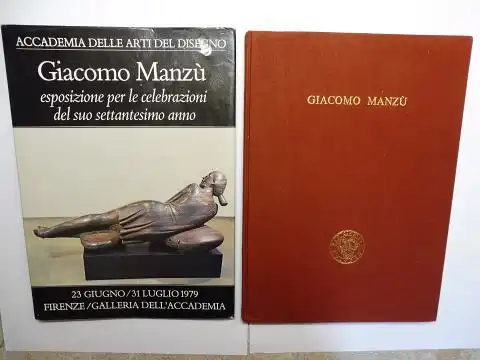 Siviero, Rodolfo und Giacomo * Manzu: ACCADEMIA DELLE ARTI DEL DISEGNO - Giacomo MANZU * - esposizione per le celebrazioni del suo settantesimo anno. 