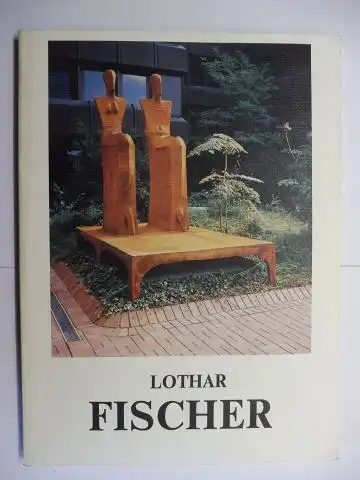 Fischer *, Lothar und Wolfgang Venzmer: LOTHAR FISCHER Sculture. + AUTOGRAPH *. Ausstellung in der FIAC, Paris u. in der Galleria del Naviglio, Milano 1989. Vorwort in 3 Sprachen (I.-F.-D.). 