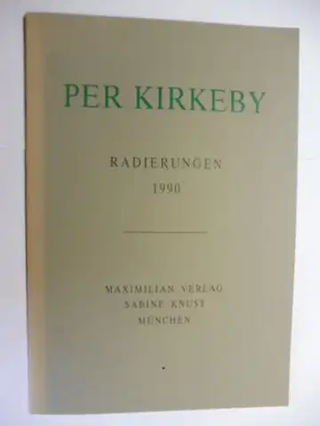 Schönborn (Fotografien), Philipp, Daniel Blau (Gestaltung) Per Kirkeby * u. a: PER KIRKEBY *. 5 RADIERUNGEN 1990. Verkaufskatalog der Maximilian Verlag / Galerie Sabine Knust in München. 