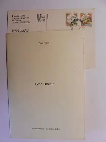 Lynn Umlauf * und Lucio Pozzi: LYNN UMLAUF *. + AUTOGRAPHEN. Esposizione in der Galleria Plurima di Udine 1997. Text in Italienisch, Englisch. 