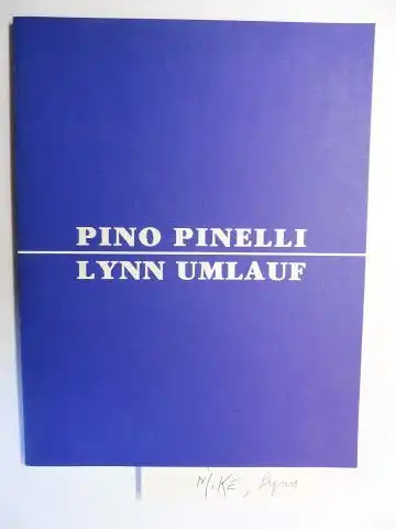 Lynn Umlauf *Agnes Kohlmeyer (Text)  Pino Pinelli u. a: PINO PINELLI / LYNN UMLAUF * + AUTOGRAPH v. Lynn Umlauf. Esposizione in der Oratorio di S.M.  Assunta in Rossignago - Spinea (VE) Juni-Juli 1992. Text in Italienisch / Deutsch / Englisch. 