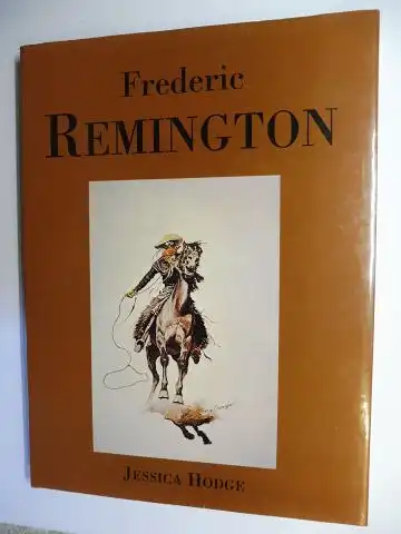 Hodge, Jessica and Frederic Remington *: Frederic REMINGTON *. 