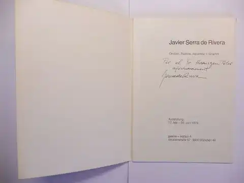 Galerie + Edition A und Javier Serra de Rivera *: Javier Serra de Rivera - Ölbilder, Pastelle, Aquarelle + Graphik. + AUTOGRAPH *. Ausstellung galerie + edition A : 17. Mai - 30. Juni 1979. 