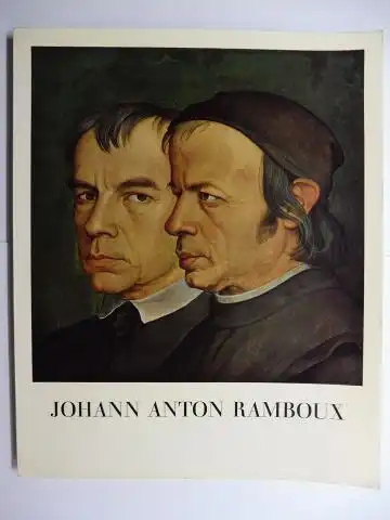 von der Osten, Gert, Hella Robels Irmgard Hiller u. a: JOHANN ANTON RAMBOUX - Maler und Konservator 1790-1866 *. (Mit Beiträge). 