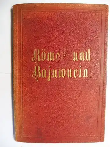 Fuchs, Max: Römer und Bajuwarin. Historische Erzählung aus Bayerns und Augsburgs ältester Zeit. 