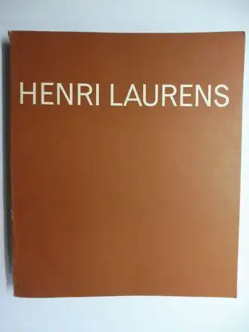 Giacometti, Alberto, Michel Leiris Marthe Laurens u. a: HENRI LAURENS (1885-1954) - Exposition de la donation aux Musees Nationaux *. 