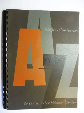 Holzinger, Hans: Schriften-Alphabete von A-Z der Druckerei Hans Holzinger München. 