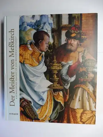 Wiemann (Hrsg.), Elsbeth und Staatsgalerie Stuttgart (Hrsg.): Der Meister von Meßkirch *. Katholische Pracht in der Reformationszeit. 