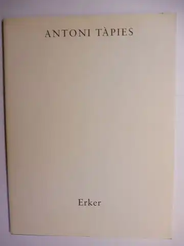 Tapies *, Antoni,  Franz Larese / Jürg Janett (Erker) und Werner Schmalenbach: ANTONI TAPIES * Holzschnitt-Reihe "Suite Erker" - Arbeiten auf Papier - Terres chamottees - Bronzen. 19. Juni bis 30. Oktober 1993. 