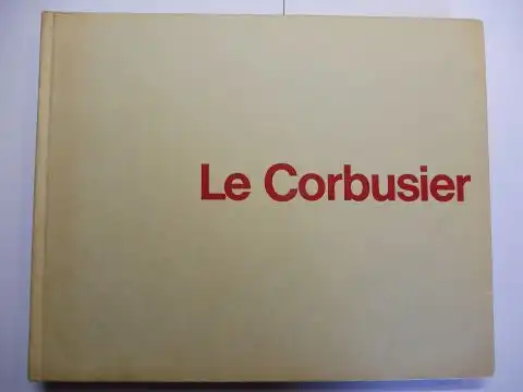 Boesinger, W. und H. Girsberger: Le Corbusier 1910-1965 *. 3Sprachig (Francais / English / Deutsch). 
