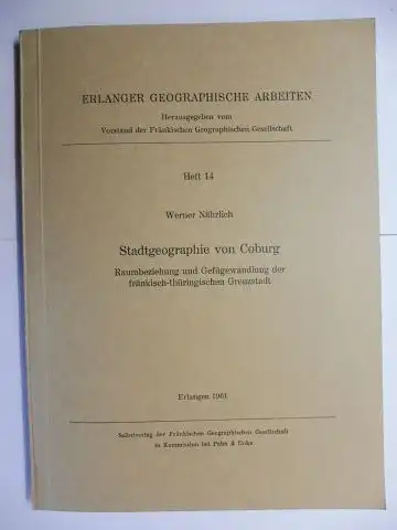 Nährlich, Werner: Stadtgeographie von Coburg - Raumbeziehung und Gefügewandlung der fränkisch-thüringischen Grenzstadt *. 
