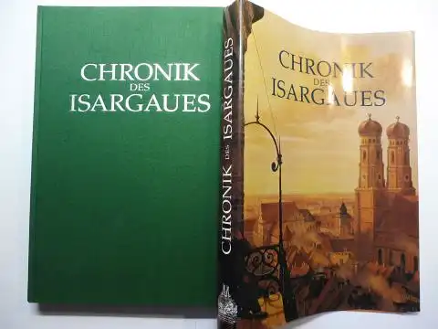 Meisinger, Franz und Isargau (Hrsg.): CHRONIK DES ISARGAUES (Isargau) - Bayerischer Heimat- und Volkstrachtenvereine e.V. mit seinen angeschlossenen Vereinen. 