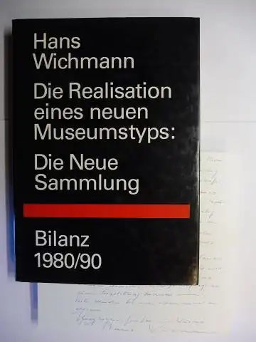 Wichmann, Hans: Die Realisation eines neuen Museumstyps: Die Neue Sammlung. Bilanz 1980/90. + AUTOGRAPHEN *. 