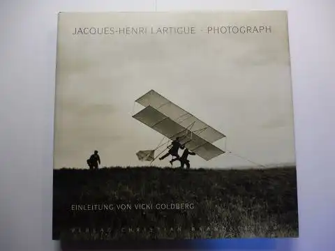 Goldberg (Einleitung), Vicki: JACQUES-HENRI LARTIGUE * - PHOTOGRAPH. 