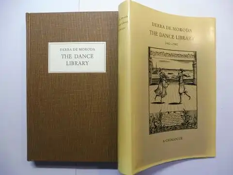 de Moroda, Derra, Sibylle Dahms Lotte Roth-Wölfle a. o: THE DANCE LIBRARY 1480-1980 A CATALOGUE *. 