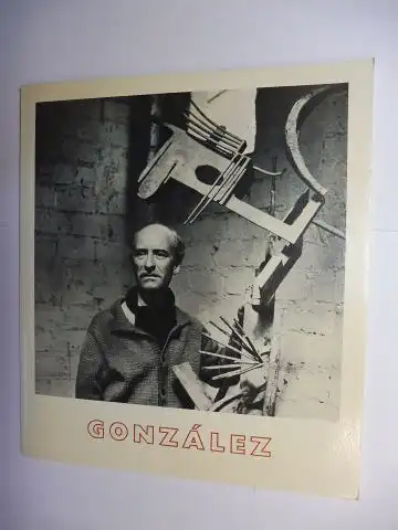 Merkert, Jörn: GONZALEZ - SCULPTURES DESSINS *. 