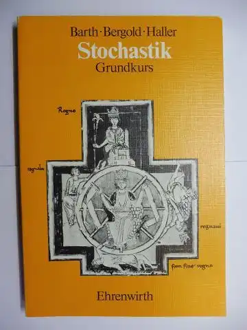 Barth, Friedrich, Helmut Bergold und Rudolf Haller: Stochastik - Grundkurs *. 