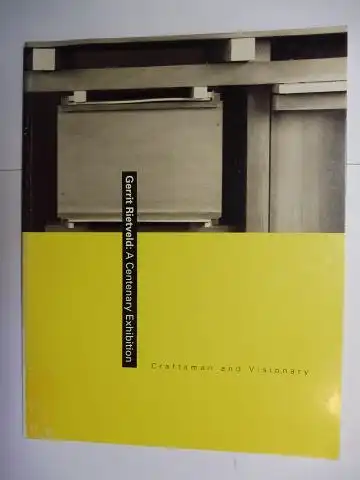 Friedman, Barry: Gerrit Rietveld: A Centenary Exhibition - Craftsman and Visionary *. 