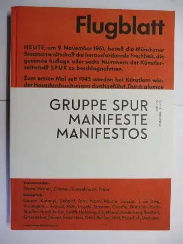 Mühling, Matthias und Eva Huttenlauch: GRUPPE SPUR (1958-1965). Lothar Fischer - Helmut Sturm - Heimrad Prem - Dieter Kunzelmann - HP Zimmer u. Solidarisch... MANIFESTE / MANIFESTOS *. Deutsch / English. 