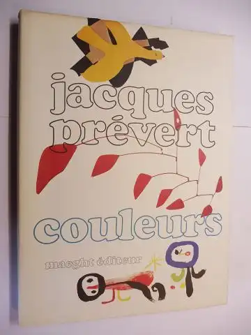 Prevert , Jacques und Jacques Dupin (Preface): jacques prevert - couleurs de braque calder miro. 