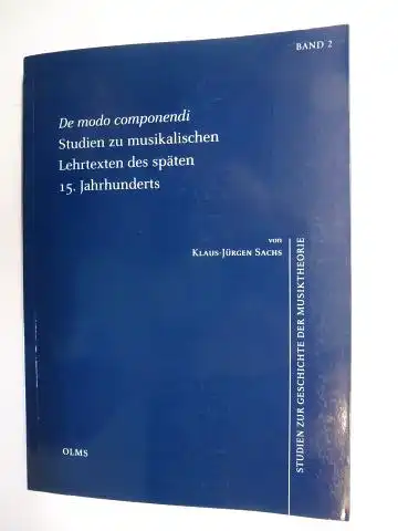 Sachs, Klaus-Jürgen: De modo componendi - Studien zu musikalischen Lehrtexten des späten 15. Jahrhunderts *. 