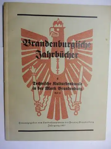 Lindner (Fachbeauftr. d. D.-Heimatbundes), Dr. Ing.- Werner: Technische Kulturdenkmale in der Mark Brandenburg - Teil II. *. 