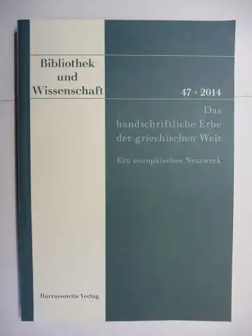 Fabian (Hrsg.), Claudia und Gaia Clementi (Redaktion): Das handschriftliche Erbe der griechischen Welt. Ein europäisches Netzwerk *. Vorträge des internationalen Symposiums "Griechische Handschriften in der.. 