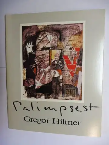 Original-Radierung (Hrsg.), Verein für, Peter-Klaus Schuster und Gregor Hiltner *: Gregor Hiltner * - Palimpsest und Labyrinth. Zu einem Zyklus überarbeiteter Radierungen. Ausstellung März-April 1987 im Verein für Original-Radierung München e.V. 