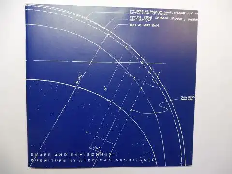 Leggio (Edited by), James, Doris Palca Sheila Schwartz a. o: SHAPE AND ENVIRONMENT - FURNITURE BY AMERICAN ARCHITECTS *. 