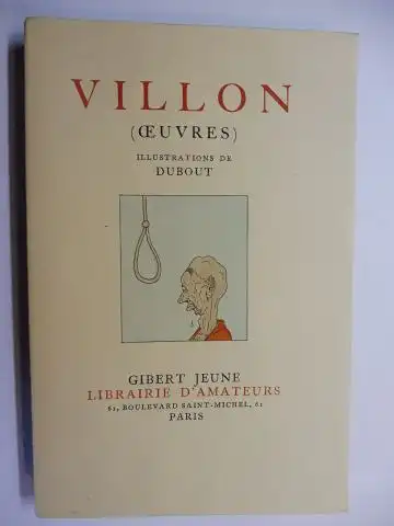Villon, Francois: VILLON (OEUVRES) - ILLUSTRATIONS DE DUBOUT. 