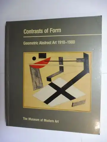 Dabrowski, Magdalena and John Elderfield (Introd.): Contrasts of Form - Geometric Abstract 1910-1980 *. From the Collection of The Museum of Modern Art Including the Riklis Collection of McCrory Corporation.