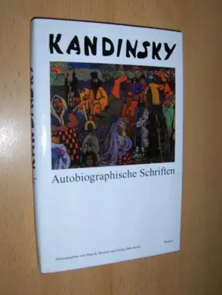 Roethel (Hrsg.), Hans K., Jelena Hahl-Koch und Wassily Kandinsky : KANDINSKY Autobiographische Schriften - ethnologische und juristische.